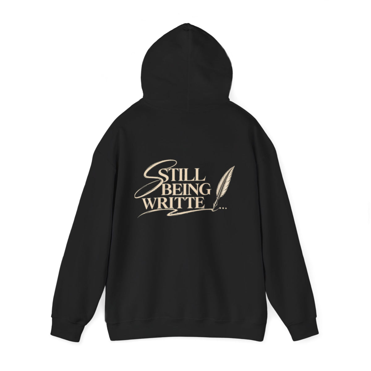 STILL BEING WRITTEN HOODIE