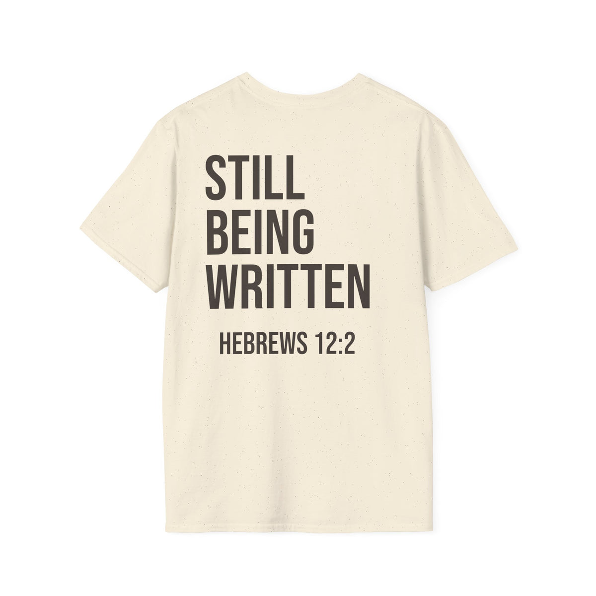 THE ORIGINAL- STILL BEING WRITTEN T-SHIRT