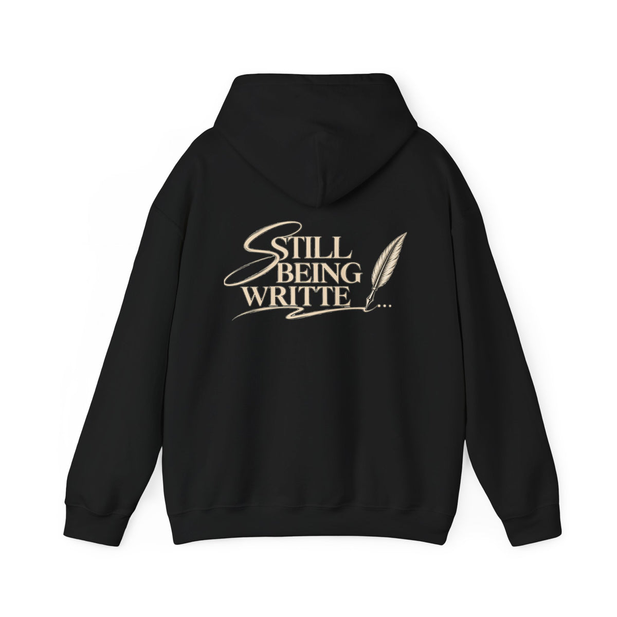 STILL BEING WRITTEN HOODIE