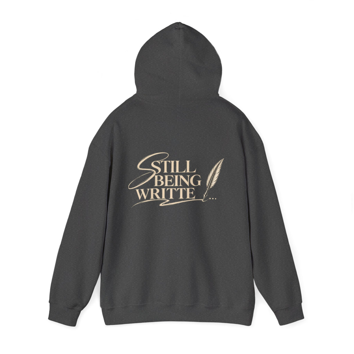 STILL BEING WRITTEN HOODIE